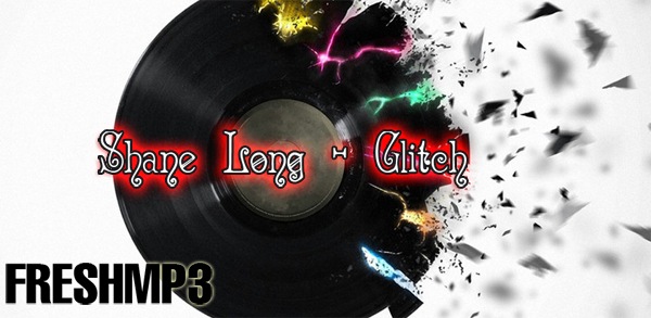 Shane Long - Glitch (Original Mix) [2011]